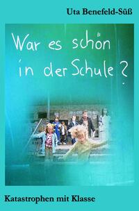 War es schön in der Schule?