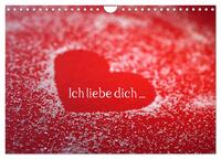 Ich liebe dich ... (Wandkalender 2025 DIN A4 quer), CALVENDO Monatskalender