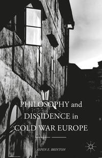 Philosophy and Dissidence in Cold War Europe