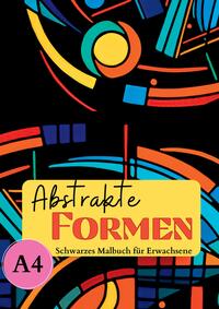 Schwarzes Malbuch für Erwachsene „Abstrakte Formen"