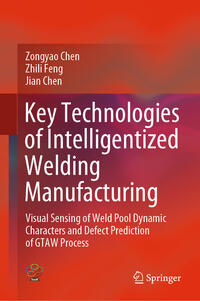 Key Technologies of Intelligentized Welding Manufacturing