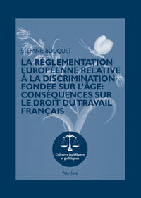 La réglementation européenne relative à la discrimination fondée sur l’âge : conséquences sur le droit du travail français