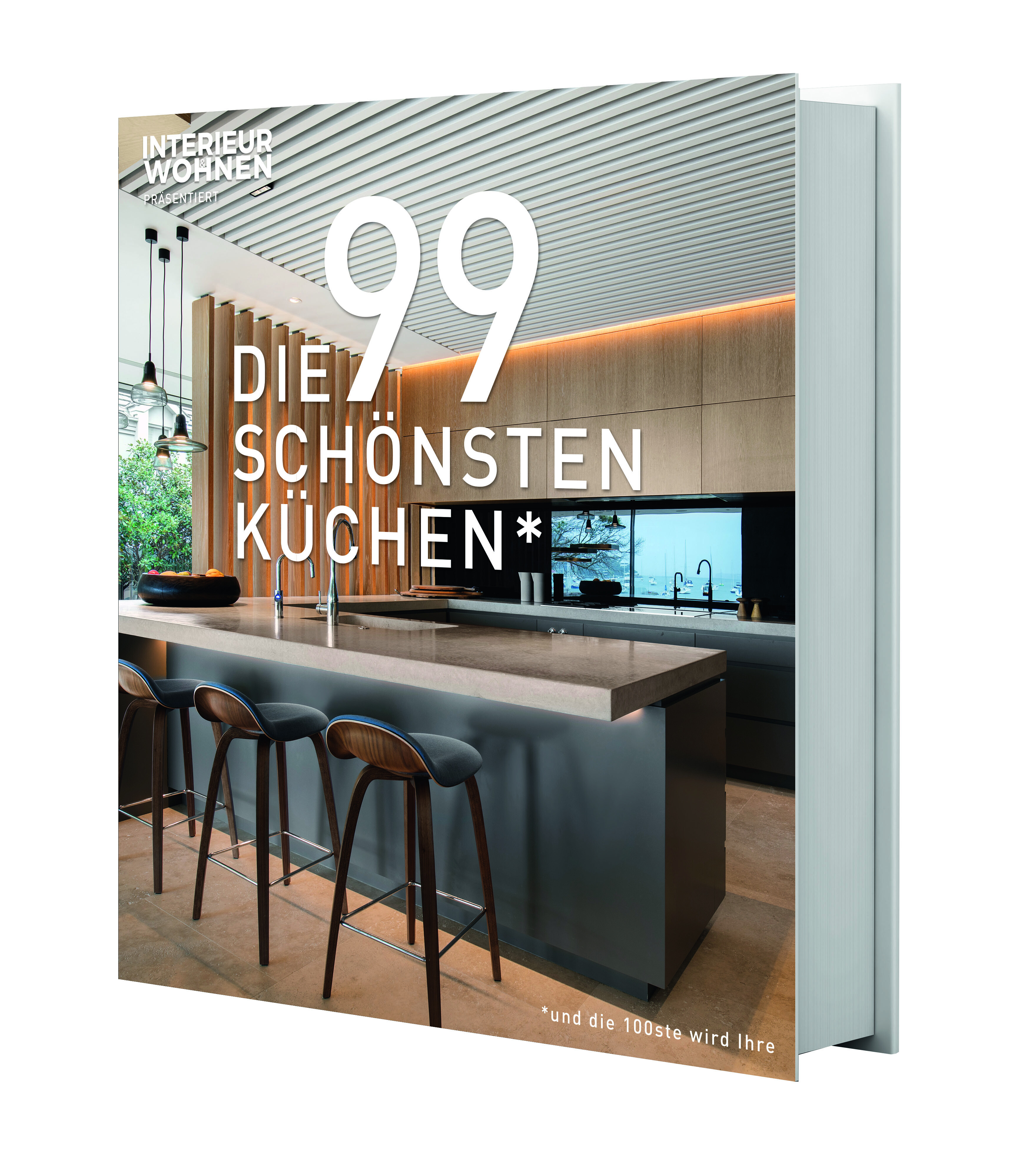 DIE 99 SCHÖNSTEN KÜCHEN (und die 100ste wird Ihre).