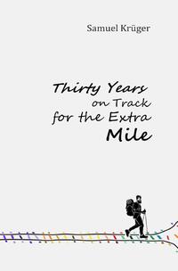 Thirty Years on Track for the Extra Mile