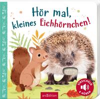 Hör mal, kleines Eichhörnchen!