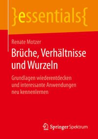 Brüche, Verhältnisse und Wurzeln