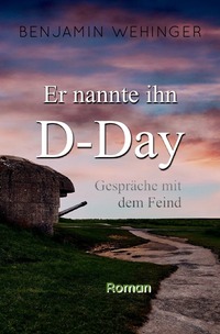 Er nannte ihn D-Day