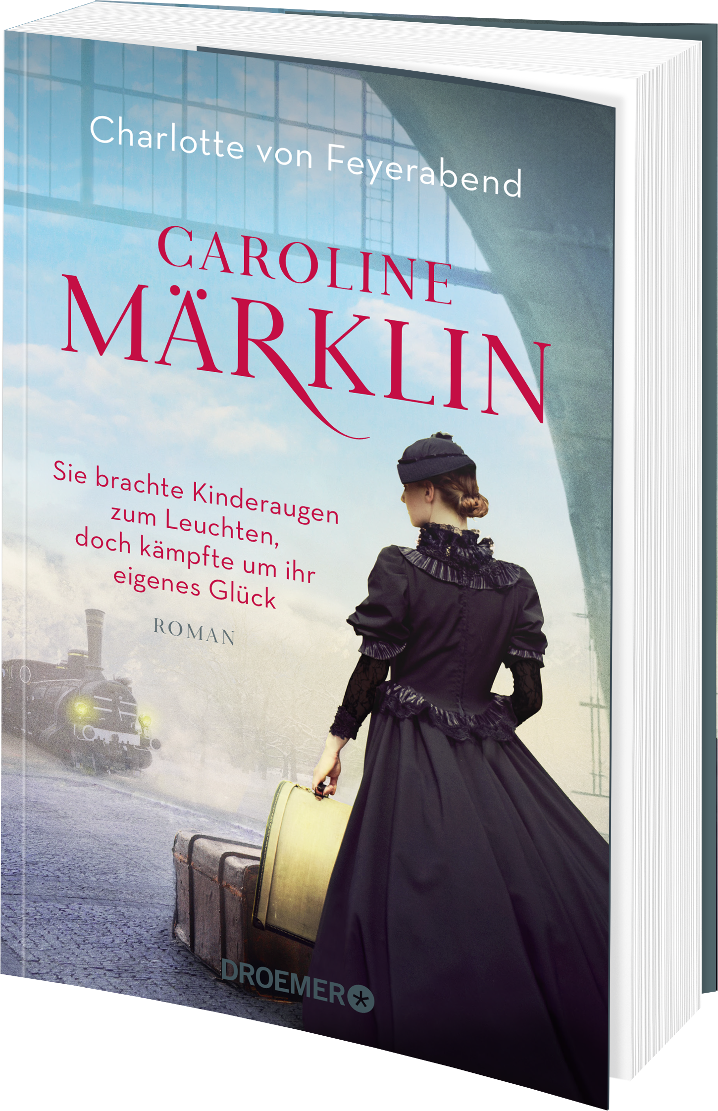 Caroline Märklin - Sie brachte Kinderaugen zum Leuchten, doch kämpfte um ihr eigenes Glück