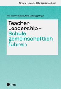 Teacher Leadership - Schule gemeinschaftlich führen