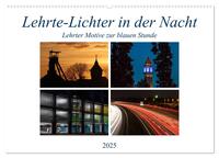 Lehrte - Lichter in der Nacht (Wandkalender 2025 DIN A2 quer), CALVENDO Monatskalender