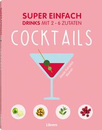 SUPER EINFACH - COCKTAILS