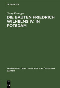 Die Bauten Friedrich Wilhelms IV. in Potsdam