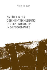 NS-Täter in der Geschichtsschreibung der SBZ und DDR bis in die 1960er-Jahre