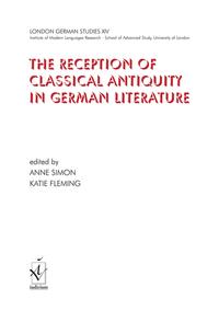 The Reception of Classical Antiquity in German Literature