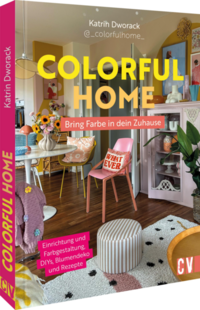 Colorful Home: Bring Farbe in dein Zuhause