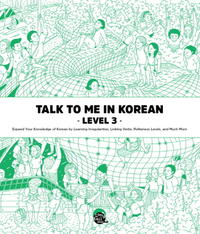 Talk To Me In Korean - Level 3