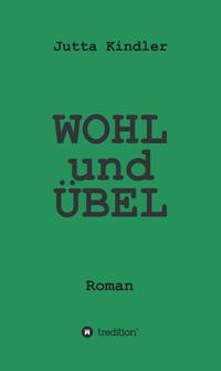 WOHL und ÜBEL