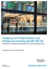 Hedging von Finanzrisiken und Hedge Accounting gemäß IAS 39