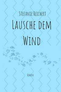 Lausche dem Wind