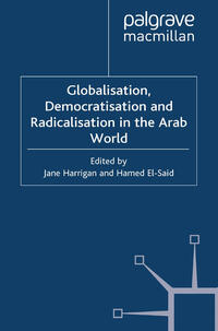 Globalisation, Democratisation and Radicalisation in the Arab World