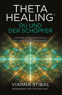 Thetahealing® Du und der Schöpfer