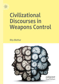 Civilizational Discourses in Weapons Control