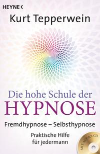 Die hohe Schule der Hypnose (Inkl. CD)