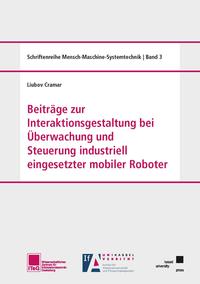 Beiträge zur Interaktionsgestaltung bei Überwachung und Steuerung industriell eingesetzter mobiler Roboter