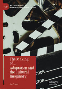 The Making of… Adaptation and the Cultural Imaginary