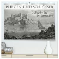 BURGEN UND SCHLÖSSER. Stahlstiche des 19. Jahrhunderts (hochwertiger Premium Wandkalender 2025 DIN A2 quer), Kunstdruck in Hochglanz