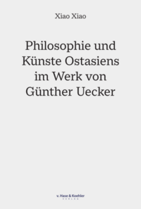 Philosophie und Künste Ostasiens im Werk von Günther Uecker