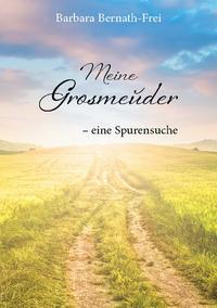 Meine Grosmeuder - eine Spurensuche