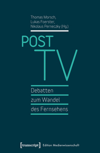 Post TV – Debatten zum Wandel des Fernsehens