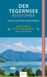 Der Tegernsee Reiseführer (2. Auflage)