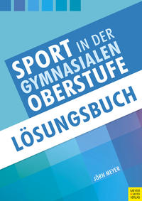 Sport in der gymnasialen Oberstufe: Lösungsbuch