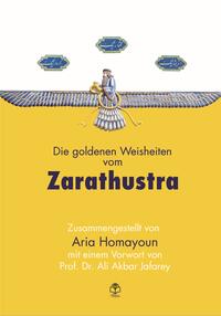 Die goldenen Weisheiten vom Zarathustra