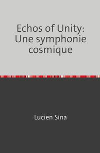 Echos of Unity: Une symphonie cosmique