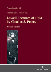 Lowell Lectures of 1903 by Charles S. Peirce