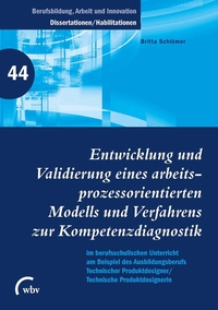 Entwicklung und Validierung eines arbeitsprozessorientierten Modells und Verfahrens zur Kompetenzdiagnostik