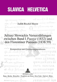 Juliusz Slowackis Verserzählungen zwischen Band I «Poezye» (1832) und den Florentiner Poemen (1838/39)