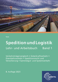 Spedition und Logistik, Lehr- und Arbeitsbuch Band 1