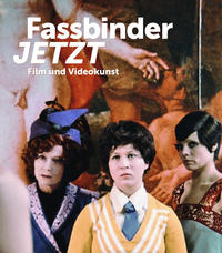 Fassbinder JETZT