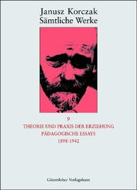 Sämtliche Werke / Theorie und Praxis der Erziehung, Pädagogische Essays 1898-1942