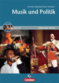 Oberstufe Musik: Musik und Politik (Mediapaket; Schülerheft mit CD)