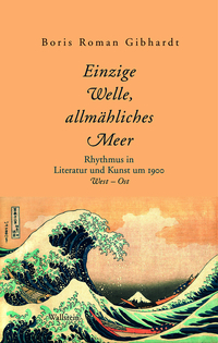 »Einzige Welle, allmähliches Meer«