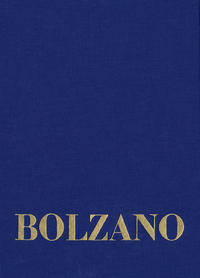 Bernard Bolzano Gesamtausgabe / Reihe II: Nachlaß. A. Nachgelassene Schriften. Band 19,1: Erbauungsreden des Studienjahres 1811/1812. Erster Teil