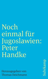 Noch einmal für Jugoslawien: Peter Handke