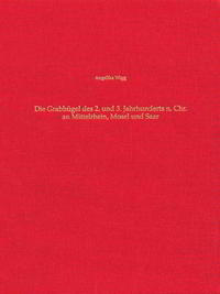 Grabhügel des 2. und 3. Jahrhunderts n. Chr. an Mittelrhein, Mosel und Saar