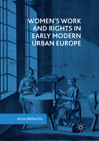 Women’s Work and Rights in Early Modern Urban Europe