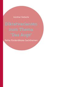 Diktatvarianten zum Thema „Das Auge“